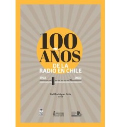 100 AÑOS DE LA RADIO EN CHILE (1922- 2022)