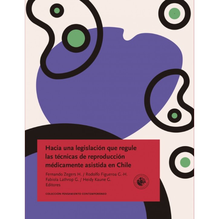 HACIA UNA LEGISLACION QUE REGULE LAS TECNICAS DE REPRODUCCION MEDICAMENTE ASISTIDA EN CHILE