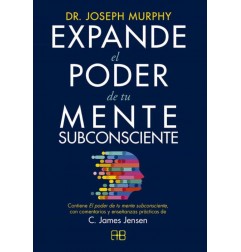 EXPANDE EL PODER DE TU MENTE SUBCONSCIENTE