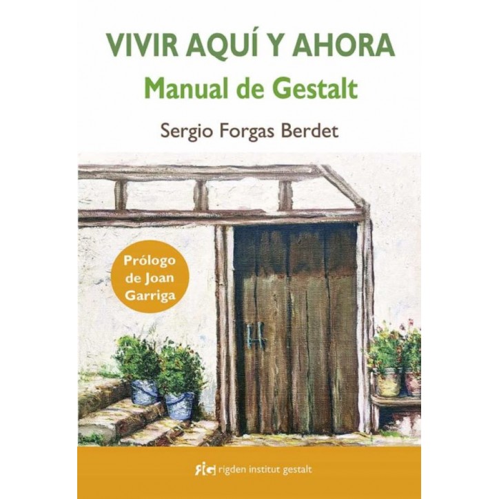 VIVIR AQUÍ Y AHORA, MANUAL DE GESALT