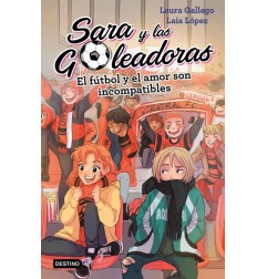 SARA Y LAS GOLEADORAS. EL FUTBOL Y EL AMOR SON INCOMPATIBLES