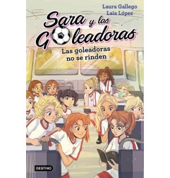 SARA Y LAS GOLEADORAS. LAS GOLEADORAS NO SE RINDEN