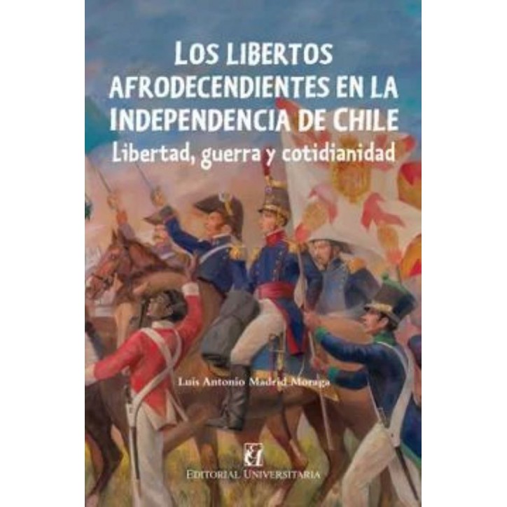 LIBERTOS AFRODESCENDIENTES EN LA INDEPENDENCIA DE CHILE