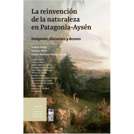 LA REINVENCION DE LA NATURALEZA EN PATAGONIA- AYSÉN