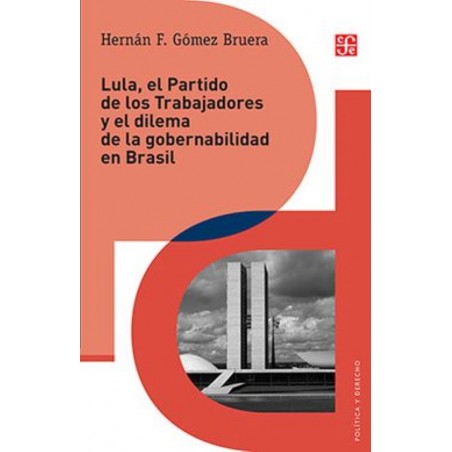 LULA, EL PARTIDO DE LOS TRABAJADORES Y EL DILEMA DE LA GOBERNABILIDAD