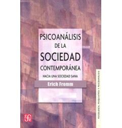 PSICOANALISIS DE LA SOCIEDAD CONTEMPORANEA: HACIA UNA SOCIEDAD SANA