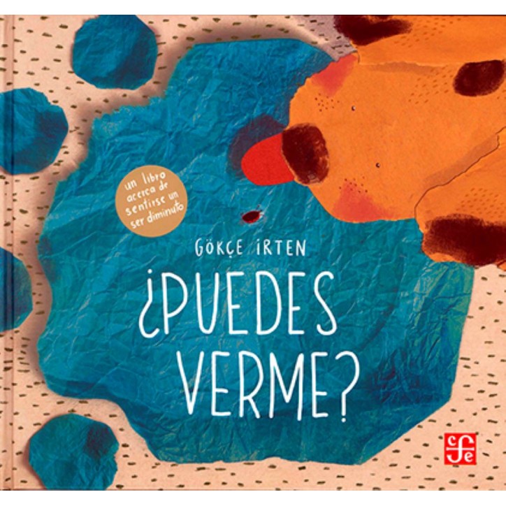 ¿PUEDES VERME? UN LIBRO ACERCA DE SENTIRSE UN SER DIMINUTO