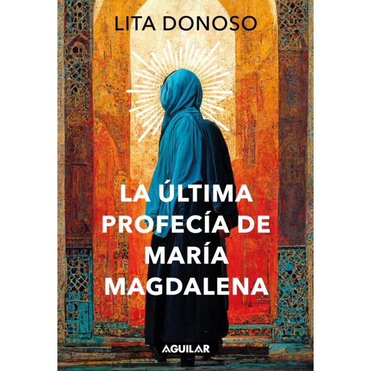 LA ÚLTIMA PROFECÍA DE MARÍA MAGDALENA