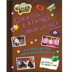 GRAVITY FALLS. CUENTOS DE LO EXTRAÑO Y LO INEXPLICABLE