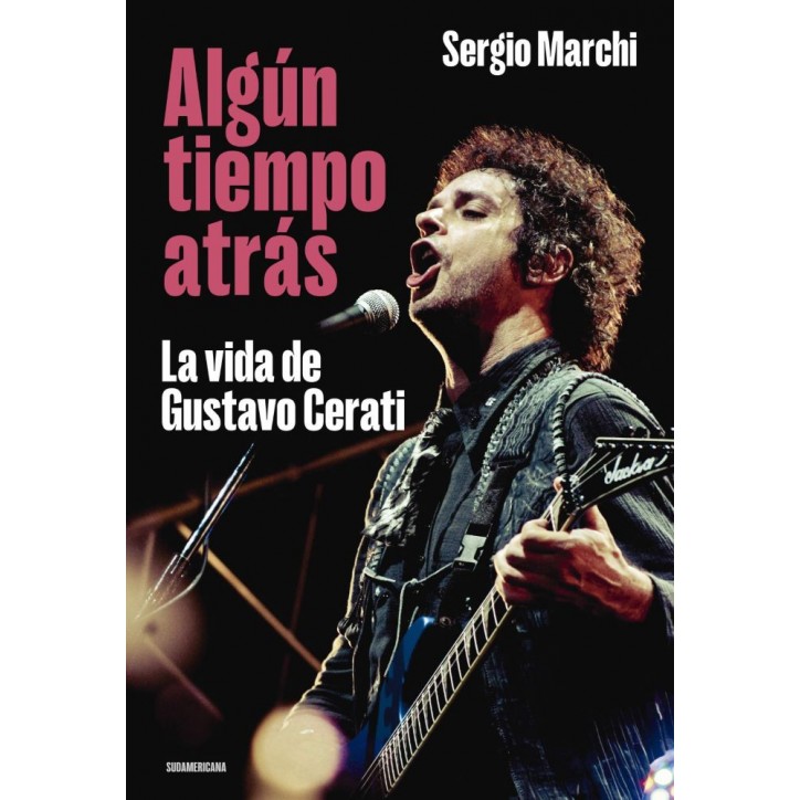 ALGUN TIEMPO ATRAS: LA VIDA DE GUSTAVO CERATI