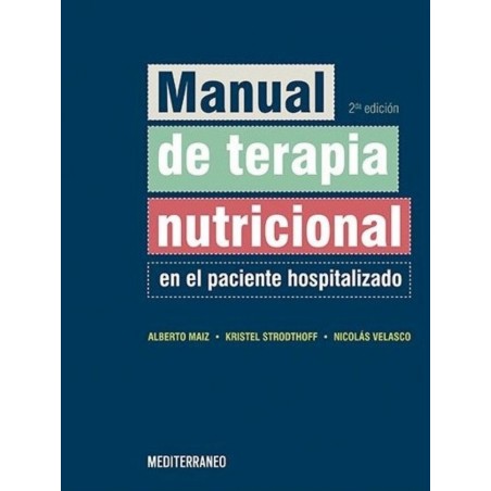 MANUAL DE TERAPIA NUTRICIONAL EN EL PACIENTE HOSPITALIZADO 2ED.