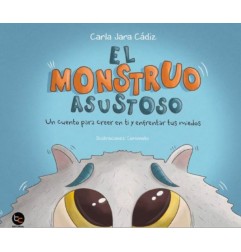 EL MONSTRUO ASUSTOSO. CUENTO PARA CREER EN TI Y ENFRENTAR TUS MIEDOS