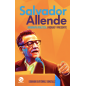 SALVADOR ALLENDE, BIOGRAFIA POLITICA. PASADO Y PRESENTE
