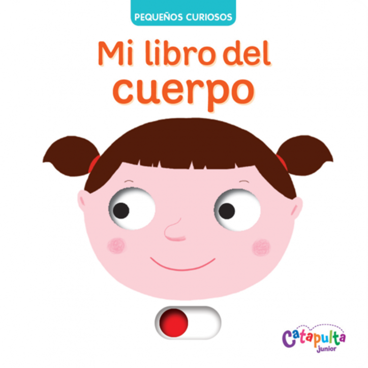 PEQUEÑOS CURIOSOS - MI LIBRO DEL CUERPO