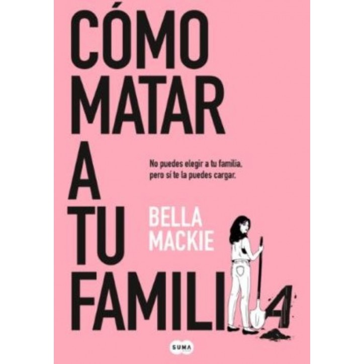 COMO MATAR A TU FAMILIA