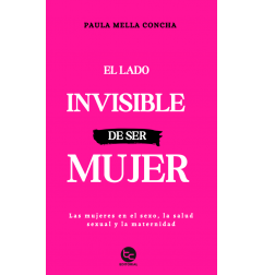 LADO INVISIBLE DE SER MUJER