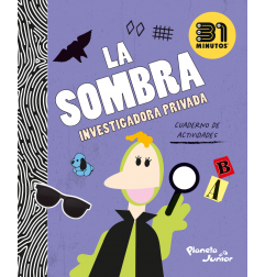 LA SOMBRA. INVERTIGADORA PRIVADA, CUADERNO DE ACTIVIDADES