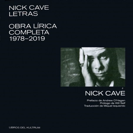 NICK CAVE. LETRAS. OBRA LIRICA COMPLETA 1978-2019
