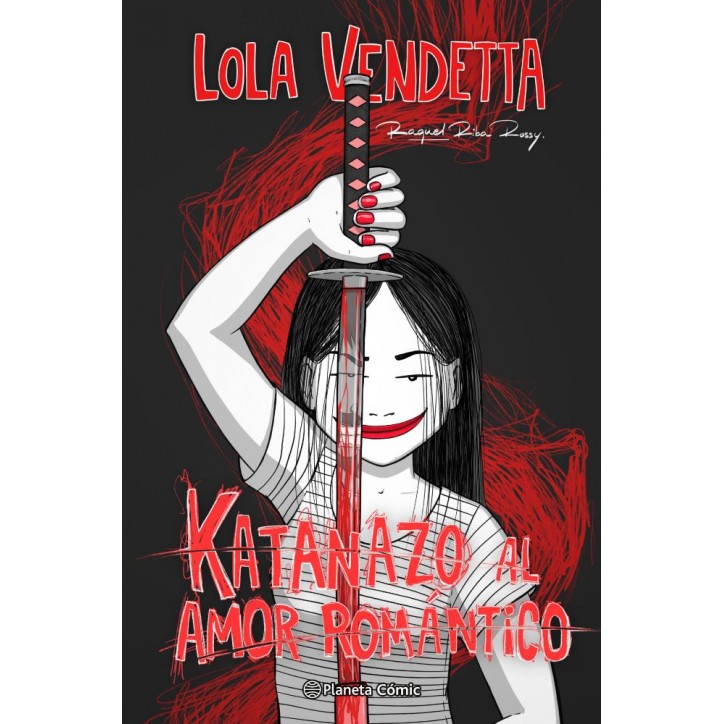 LOLA VENDETTA. KATANAZO  AL AMOR ROMANTICO