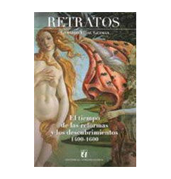 RETRATOS  El Tiempo De Las Reformas Y Los Descubrimientos 1400-1600