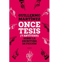 ONCE TESIS (Y ANTÍTESIS) SOBRE LA ESCRITURA DE FICCION