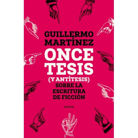 ONCE TESIS (Y ANTÍTESIS) SOBRE LA ESCRITURA DE FICCION