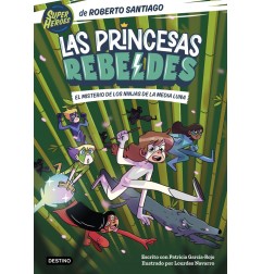 LAS PRINCESAS REBELDES VOL 3. EL MISTERIO DE LOS NINJAS DE LA MEDIA LUNA