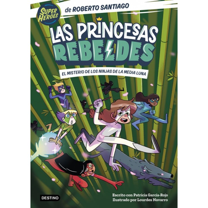 LAS PRINCESAS REBELDES VOL 3. EL MISTERIO DE LOS NINJAS DE LA MEDIA LUNA