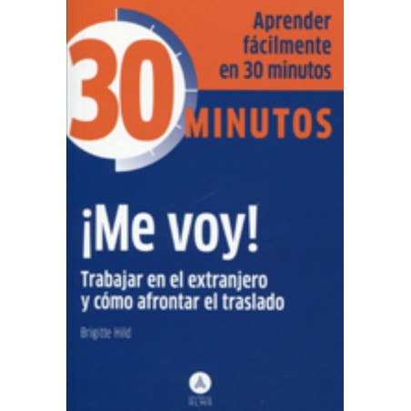 30 minutos - ME VOY TRABAJAR EN EL EXTRANJERO Y COMO AFRONTAR EL TRASLADO