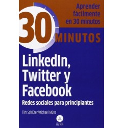 30 minutos - LINKEDIN  TWITTER Y FACEBOOK.  REDES SOCIALES PARA PRINCIPIANTES