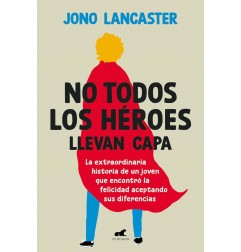 NO TODOS LOS HEROES LLEVAN CAPA