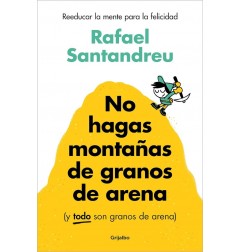 NO HAGAS MONTAÑAS DE GRANOS DE ARENA