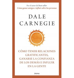 COMO TENER RELACIONES GRATIFICANTES, GANARSE LA CONFIANZA DE LOS DEMAS E INFLUIR EN LA GENTE