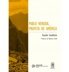 PABLO NERUDA, PROFETA DE AMÉRICA