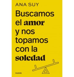 BUSCAMOS EL AMOR Y NOS TOPAMOS CON LA SOLEDAD