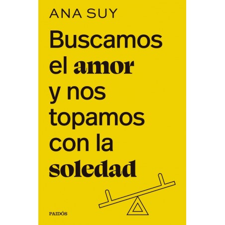 BUSCAMOS EL AMOR Y NOS TOPAMOS CON LA SOLEDAD