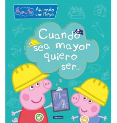 APRENDO CON PEPPA CUANDO SEA MAYOR QUIERO SER...