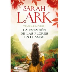 LA ESTACION DE LAS FLORES EN LLAMAS (TRILOGIA DE FUEGO 1)