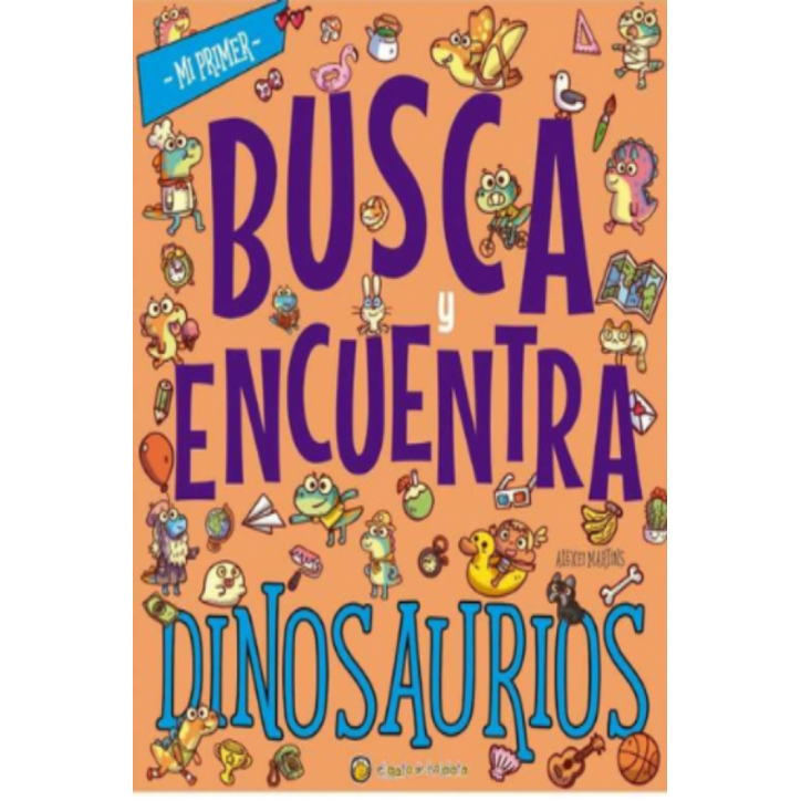 MI PRIMER BUSCA Y ENCUENTRA DINOSAURIOS