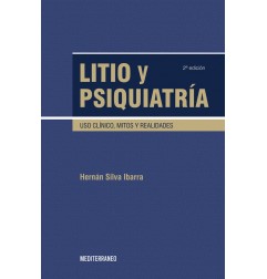 LITIO Y PSIQUIATRIA. USO CLINICO  MITOS Y REALIDADES 2ED.