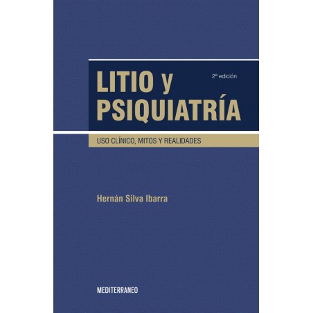 LITIO Y PSIQUIATRIA. USO CLINICO  MITOS Y REALIDADES 2ED.