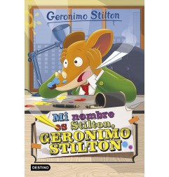 MI NOMBRE EL STILTON. GERONIMO STILTON