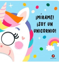 MIRAME! ¡SOY UN UNICORNIO!