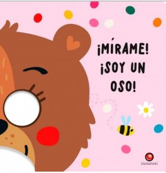 MIRAME! ¡SOY UN OSO!