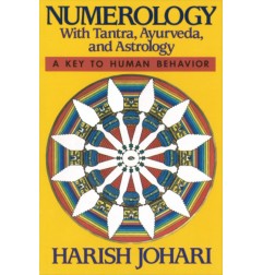 NUMEROLOGIA: CON TANTRA, AYURVEDA Y ASTROLOGIA