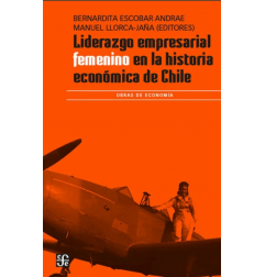 LIDERZGO EMPRESARIAL FEMENINO EN LA HISTORIA ECONÓMICA DE CHILE