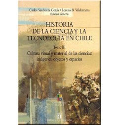 HISTORIA DE LA CIENCIA Y TECNOLOGÍA EN CHILE TOMO III