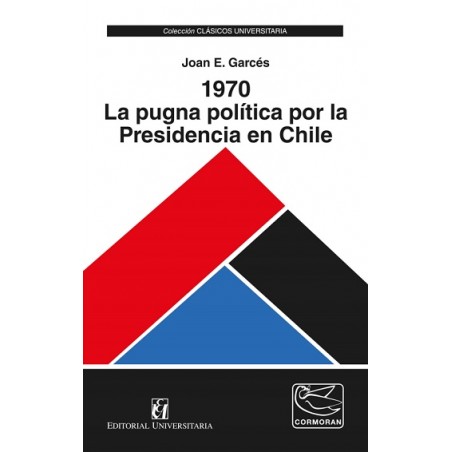 1970 LA PUGNA POLÍTICA POR LA PRESIDENCIA EN CHILE