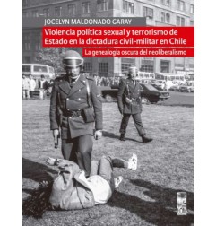 VIOLENCIA POLITICA SEXUAL Y TERRORISMO DE ESTADO EN LA DICTADURA CIVIL-MILITAR EN CHILE