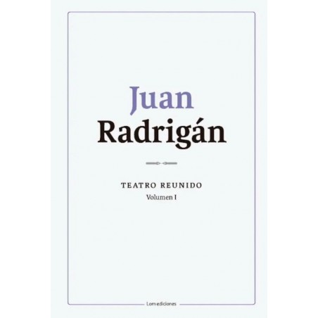 JUAN RADRIGÁN TEATRO REUNO VOLUMEN I